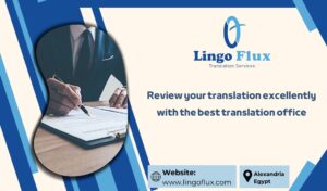 Review your translation excellently with the best translation office