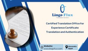 Certified Translation Office for Experience Certificate Translation and Authentication